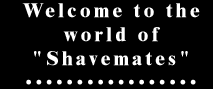 Welcome to the nude world of shavemates